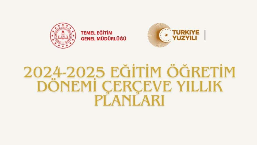 2024-2025 EĞİTİM ÖĞRETİM DÖNEMİ ÇERÇEVE YILLIK PLANLARI (5.-6.-7-8. SINIFLAR)